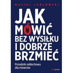 JAK MÓWIĆ BEZ WYSIŁKU I DOBRZE BRZMIEĆ