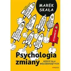 PSYCHOLOGIA ZMIANY. RZECZ DLA WŚCIEKNIĘTYCH