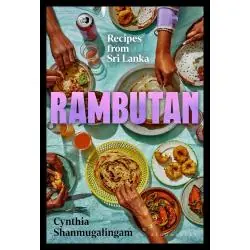 RAMBUTAN: RECIPES FROM SRI LANKA, ACCOMPANYING THE ACCLAIMED NEW LONDON RESTAURANT