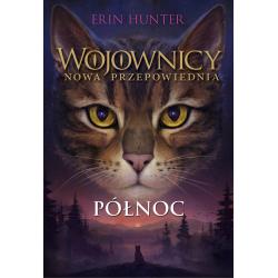 PÓŁNOC. WOJOWNICY. NOWA PRZEPOWIEDNIA