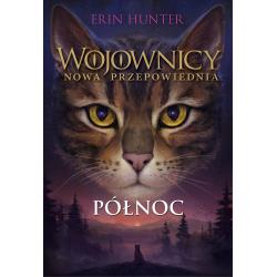 PÓŁNOC. WOJOWNICY. NOWA PRZEPOWIEDNIA