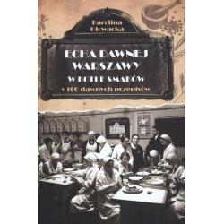 ECHA DAWNEJ WARSZAWY W KOTLE SMAKÓW + 100 DAWNYCH PRZEPISÓW
