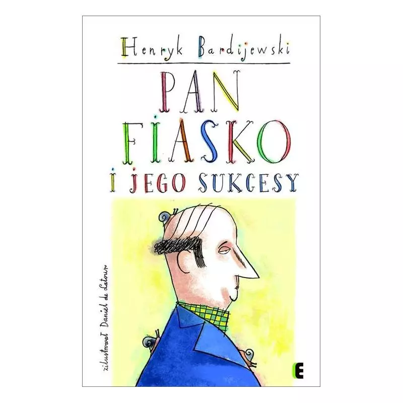 PAN FIASKO I JEGO SUKCESY Henryk Bardijewski - EZOP