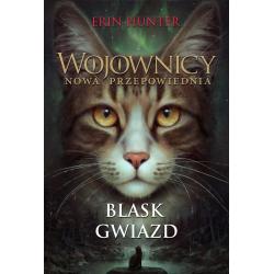 BLASK GWIAZD. WOJOWNICY. NOWA PRZEPOWIEDNIA