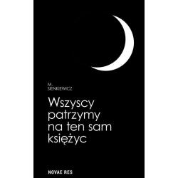 WSZYSCY PATRZYMY NA TEN SAM KSIĘŻYC