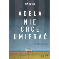 ADELA NIE CHCE UMIERAĆ