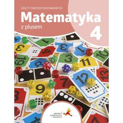 MATEMATYKA Z PLUSEM ZESZYT ĆWICZEŃ PODSTAWOWYCH DLA KLASY 4 SZKOŁA PODSTAWOWA EDYCJA 2023/2024