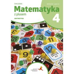 MATEMATYKA Z PLUSEM ĆWICZENIA DLA KLASY 4 ARYTMETYKA WERSJA B 1/2 SZKOŁA PODSTAWOWA EDYCJA 2023/2024