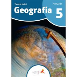 GEOGRAFIA. TO NASZ ŚWIAT. PODRĘCZNIK DLA KLASY 5 SZKOŁY PODSTAWOWEJ