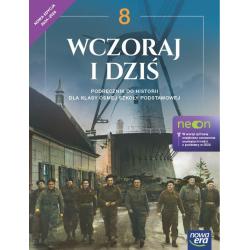 HISTORIA WCZORAJ I DZIŚ NEON PODRĘCZNIK DLA KLASY 8 SZKOŁY PODSTAWOWEJ EDYCJA 2024-2026