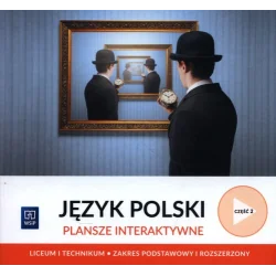 JĘZYK POLSKI PLANSZE INTERAKTYWNE CZĘŚĆ 2 ZAKRES PODSTAWOWY I ROZSZERZONY LICEUM I TECHNIKUM