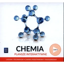 CHEMIA PLANSZE INTERAKTYWNE CZĘŚĆ 2 ZAKRES PODSTAWOWY I ROZSZERZONY LICEUM I TECHNIKUM