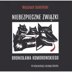 NIEBEZPIECZNE ZWIĄZKI BRONISŁAWA KOMOROWSKIEGO AUDIOBOOK CD MP3