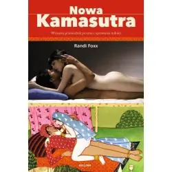 NOWA KAMASUTRA. WIZUALNY PRZEWODNIK PO SZTUCE UPRAWIANIA MIŁOŚCI