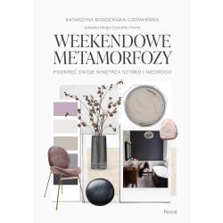 WEEKENDOWE METAMORFOZY. PODKRĘĆ SWOJE WNĘTRZE SZYBKO I NIEDROGO II GATUNEK