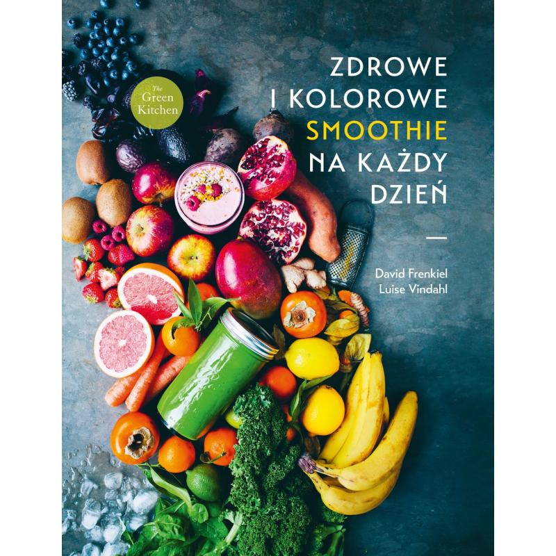 ZDROWE I KOLOROWE SMOOTHIE NA KAŻDY DZIEŃ Luise Vindahl, David Frenkiel - Buchmann