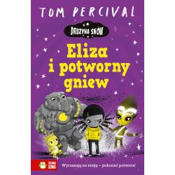 ELIZA I POTWORNY GNIEW. DRUŻYNA SNÓW