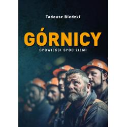 GÓRNICY. OPOWIEŚCI SPOD ZIEMI