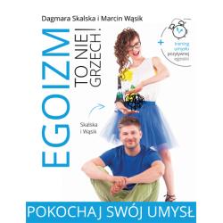 POKOCHAJ SWÓJ UMYSŁ. EGOIZM TO NIE GRZECH!