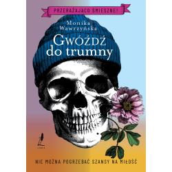 GWÓŹDŹ DO TRUMNY. TRYLOGIA FUNERALNA 1