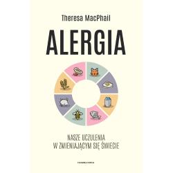 ALERGIA. NASZE UCZULENIA W ZMIENIAJĄCYM SIĘ ŚWIECIE