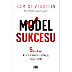 MODEL SUKCESU. 5 KROKÓW, KTÓRE ZREWOLUCJONIZUJĄ TWOJE ŻYCIE