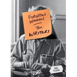 FORGOTTEN WOMEN: THE WRITERS