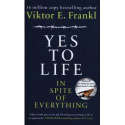 YES TO LIFE IN SPITE OF EVERYTHING