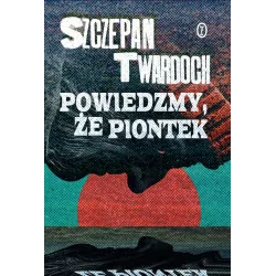 POWIEDZMY, ŻE PIONTEK