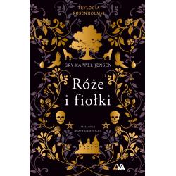RÓŻE I FIOŁKI. TRYLOGIA ROSENHOLM