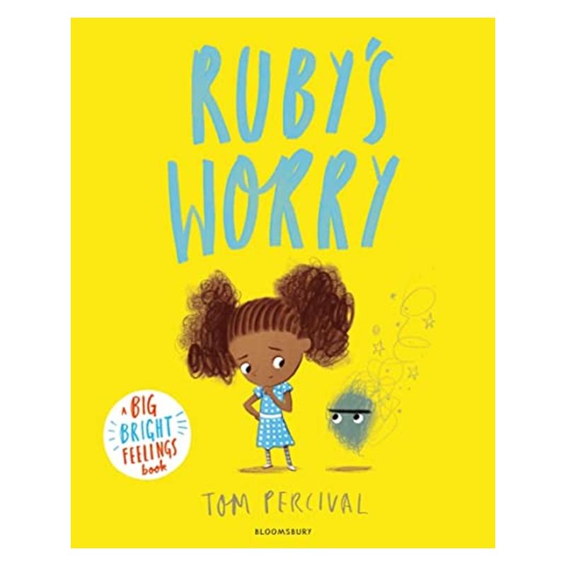 RUBY'S WORRY. BIG BRIGHT FEELINGS BOOK