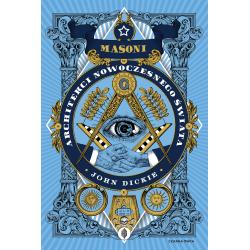 MASONI. ARCHITEKCI NOWOCZESNEGO ŚWIATA