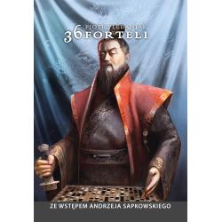 36 FORTELI. CHIŃSKA SZTUKA PODSTĘPU, UKŁADANIA PLANÓW I SKUTECZNEGO DZIAŁANIA