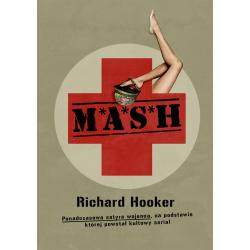 MASH. PONADCZASOWA SATYRA WOJENNA, NA PODSTAWIE KTÓREJ POWSTAŁ KULTOWY SERIAL