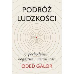 PODRÓŻ LUDZKOŚCI: O POCHODZENIU BOGACTWA I NIERÓWNOŚCI