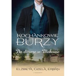 NA DWORZE W MAKOWIE. KOCHANKOWIE BURZY 2
