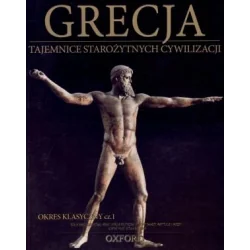 GRECJA TAJEMNICE STAROŻYTNYCH CYWILIZACJI 1 OKRES KLASYCZNY