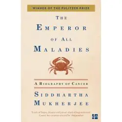 THE EMPEROR OF ALL MALADIES: A BIOGRAPHY OF CANCER