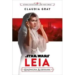 STAR WARS. LEIA. KSIĘŻNICZKA ALDERAANA