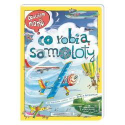 OPOWIEM CI MAMO CO ROBIĄ SAMOLOTY