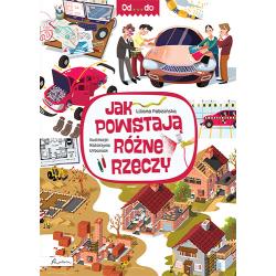 JAK POWSTAJĄ RÓŻNE RZECZY