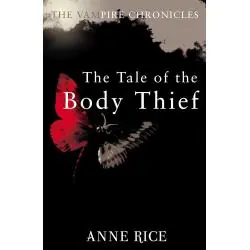 THE TALE OF THE BODY THIEF: THE VAMPIRE CHRONICLES