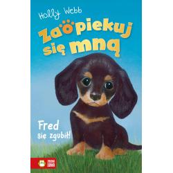 FRED SIĘ ZGUBIŁ. ZAOPIEKUJ SIĘ MNĄ