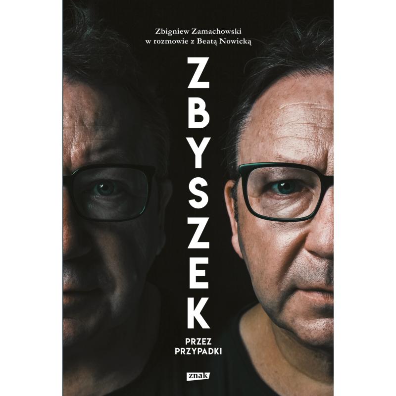 ZBYSZEK PRZEZ PRZYPADKI Beata Nowicka - Znak