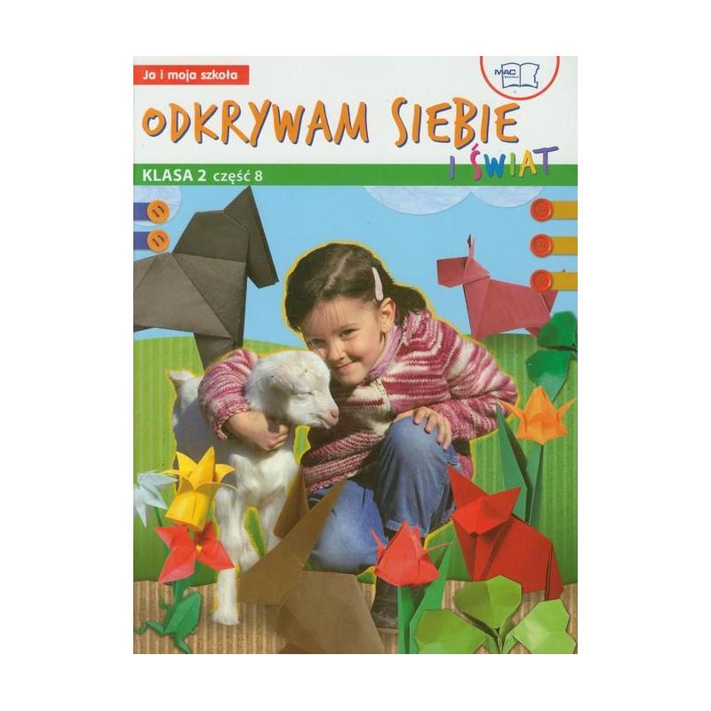 ODKRYWAM SIEBIE I ŚWIAT JA I MOJA SZKOŁA 2 PODRĘCZNIK Z ĆWICZENIAMI CZĘŚĆ 8