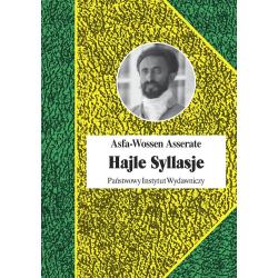 HAJLE SYLLASJE. OSTATNI CESARZ ETIOPII