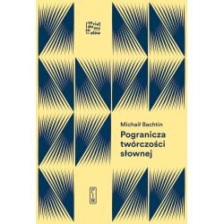 POGRANICZA TWÓRCZOŚCI SŁOWNEJ. STUDIA I NOTATKI ARCHIWALNE