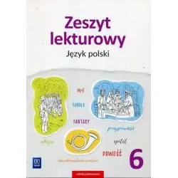 JĘZYK POLSKI. ZESZYT LEKTUROWY. ZESZYT ĆWICZEŃ DLA KLASY 6 SZKOŁY PODSTAWOWEJ