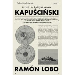 DZIEŃ W KTÓRYM UMARŁ KAPUŚCIŃSKI