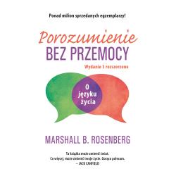 POROZUMIENIE BEZ PRZEMOCY. O JĘZYKU ŻYCIA